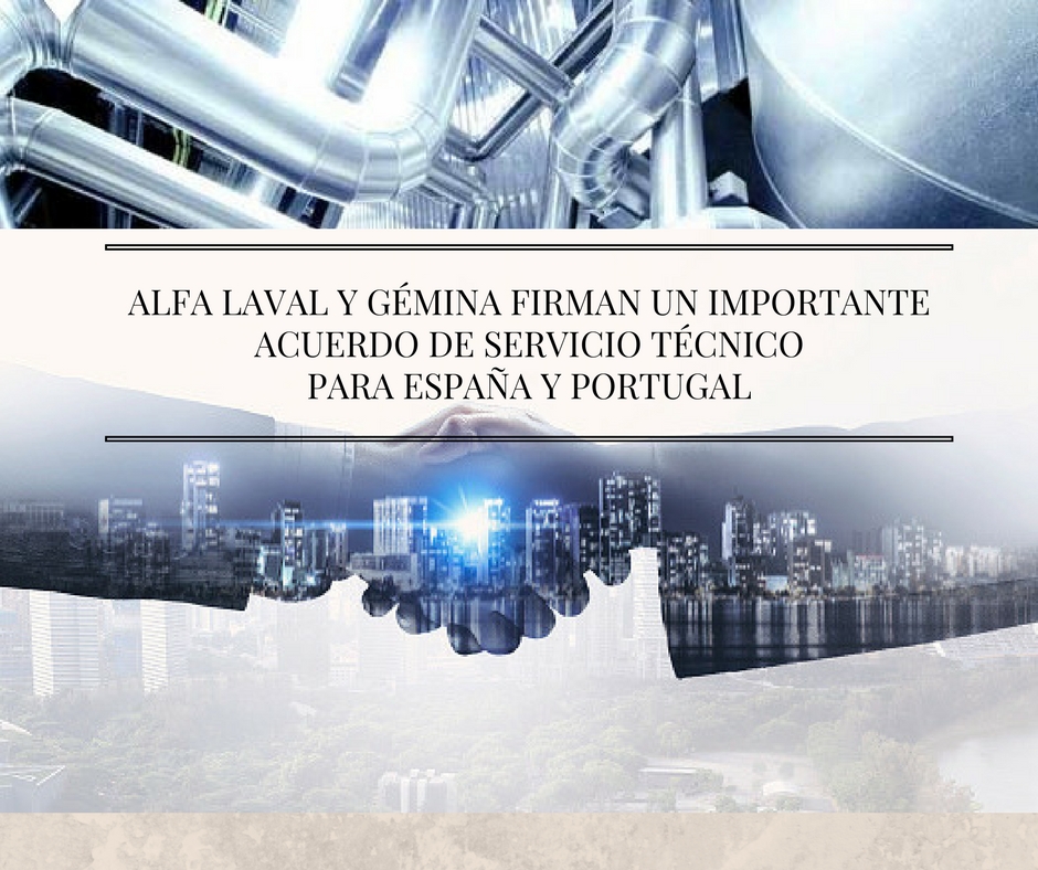 ALFA LAVAL y Gémina firman un importante acuerdo de servicio técnico para España y Portugal