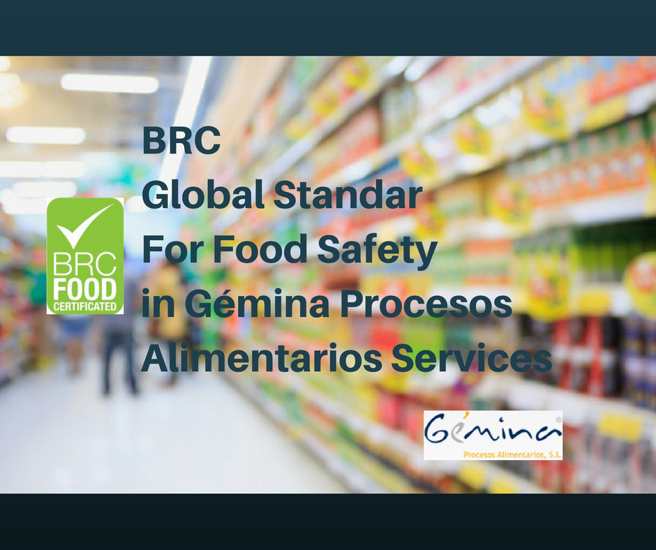 BRC Global Standar For Food Safety in Gémina Procesos Alimentarios Services